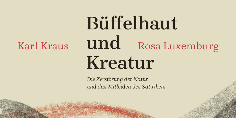 Tickets »Büffelhaut und Kreatur. Karl Kraus und Rosa Luxemburg«, in Berlin