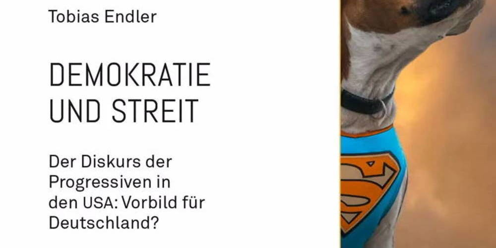 Tickets Tobias Endler »Demokratie und Streit. Der Diskurs der Progressiven in den USA« , Der Autor im Gespräch mit Barbara Junge in Berlin